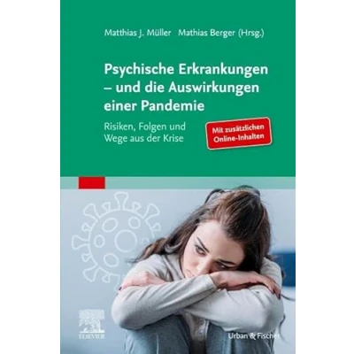 Abbildung von Psychische Erkrankungen und die Auswirkungen einer Pandemie: Risiken, Folgen Wege aus der Krise