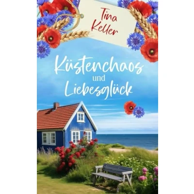Abbildung von Küstenchaos und Liebesglück: Liebesroman (Ostsee * Kreuzfahrt Urlaub)