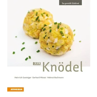 Abbildung von 33 x Knödel: So genießt Südtirol (So Südtirol: Ausgezeichnet mit dem Sonderpreis der GAD (Gastronomische Akademie Deutschlands e.V.))