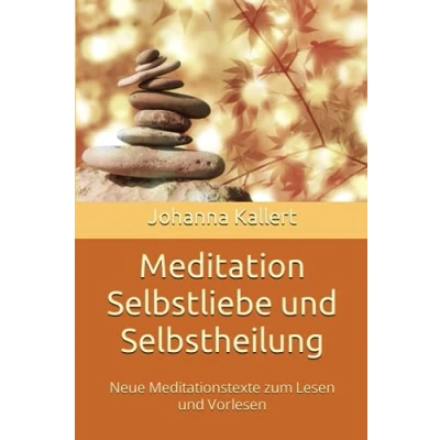Abbildung von Meditation Selbstliebe und Selbstheilung: Neue Meditationstexte zum Lesen Vorlesen