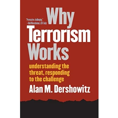 Abbildung von Why Terrorism Works: Understanding the Threat, Responding to Challenge