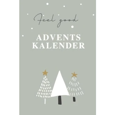 Abbildung von Feel good Adventskalender Dein zum Wohlfühlen: Mit Selbstfürsorge, Achtsamkeit und Gelassenheit entspannt durch die Adventszeit. 24 ... Zitate, Affirmationen Wohlfühl Übungen.