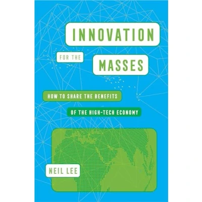 Abbildung von Innovation for the Masses: How to Share Benefits of High Tech Economy