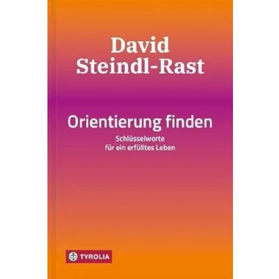 Abbildung von Orientierung finden: Schlüsselworte für ein erfülltes Leben. Das Vermächtnis des weltberühmten spirituellen Lehrers in seinen zentralen Begriffen auf den Punkt gebracht