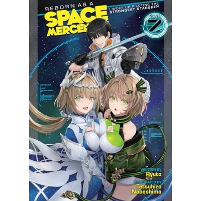 Abbildung von Reborn as a Space Mercenary: I Woke Up Piloting the Strongest Starship! (Light Novel) Vol. 7