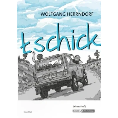Abbildung von tschick Wolfgang Herrndorf Lehrerheft: Unterrichtsmaterialien, Arbeitsblätter, Heft, Lösungen, Interpretationshilfe: Lehrerheft mit ... im Unterricht: Sekundarstufe I, Band 1046)