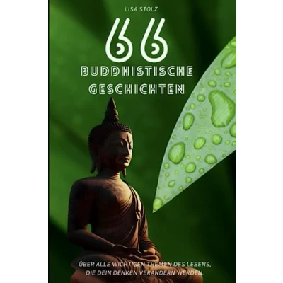Abbildung von 66 Buddhistische Geschichten: über alle wichtigen Themen des Lebens, die dein Leben verändern werden