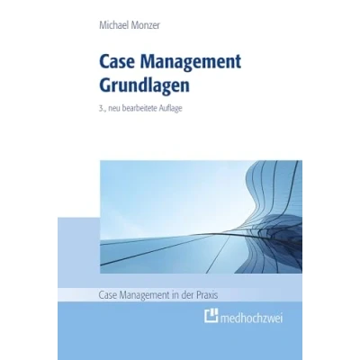 Abbildung von Case Management Grundlagen. (Case in der Praxis)