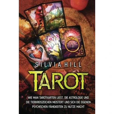 Abbildung von Tarot: Wie man Tarotkarten liest, die Astrologie und Tierkreiszeichen meistert sich eigenen psychischen Fähigkeiten zu Nutze macht (Wahrsagemethoden)