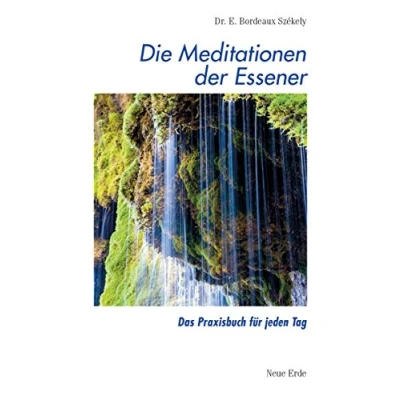 Abbildung von Schriften der Essener / Die Meditationen Essener: Das Praxisbuch für jeden Tag
