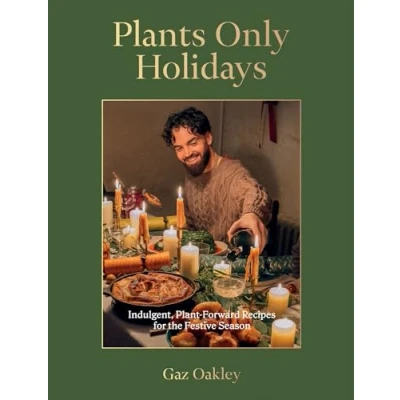 Abbildung von Plants Only Holidays: Indulgent, Plant forward Recipes for the Festive Season