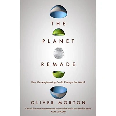 Abbildung von the Planet Remade: How Geoengineering Could Change World