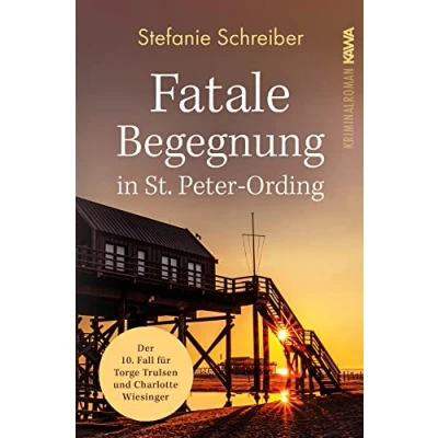Abbildung von Fatale Begegnung in St. Peter Ording: Der zehnte Fall für Torge Trulsen und Charlotte Wiesinger (Torge Kriminalroman 10)