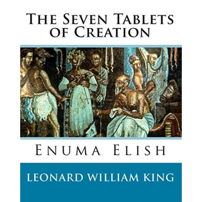 Abbildung von The Seven Tablets of Creation: Enuma Elish Complete
