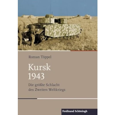 Abbildung von Kursk 1943: Die größte Schlacht des Zweiten Weltkriegs (Schlachten Stationen der Weltgeschichte)