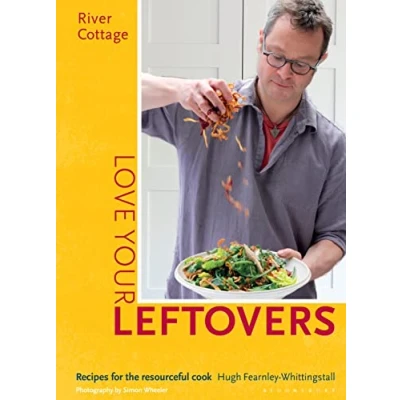Abbildung von River Cottage Love Your Leftovers: Recipes for the resourceful cook