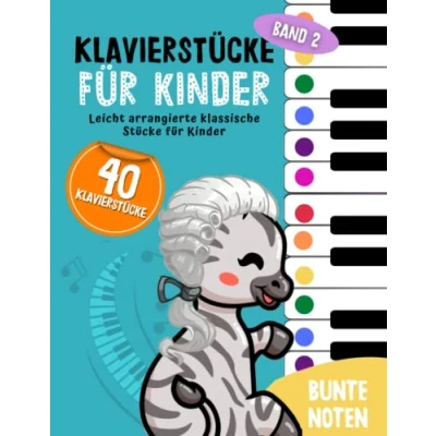 Abbildung von 40 Klavierstücke für Kinder: Leicht arrangierte klassische Stücke Anfänger und Kinder, Klavier lernen mit Bunten Noten, Lernhilfen Notenschablone (Bunte Noten Klavier, Band 2)
