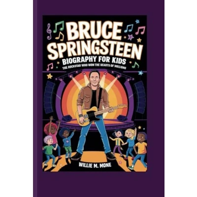 Abbildung von BRUCE SPRINGSTEEN BIOGRAPHY FOR KIDS: THE ROCKSTAR WHO WON HEARTS OF MILLIONS