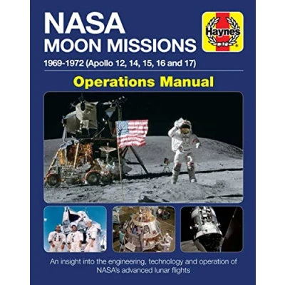Abbildung von Haynes NASA Moon Missions 1969 1972 (Apollo 12, 14, 15, 16 and 17) Operations Manual: An Insight into the Engineering, Technology Operation of NASA&#039;s Advanced Lunar Flights (Haynes Manuals)