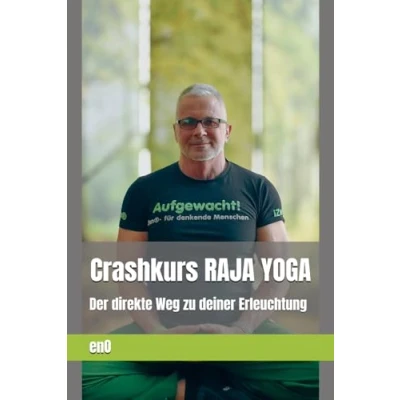 Abbildung von Werde eine Yogini... ein Yogin! RAJA Yoga der ganzheitliche als Lebensweg: Konzentration und Meditation sind Schlüssel zu Erleuchtung ... (Die kleine Zen Reihe zur Erleuchtung)