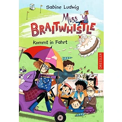 Abbildung von Miss Braitwhistle 2. kommt in Fahrt: Charmant, britisch, humorvoll ideal zum Vor und Selberlesen ab 8 Jahren