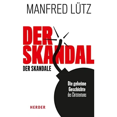 Abbildung von der Skandal Skandale: Die geheime Geschichte des Christentums
