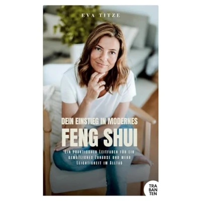 Abbildung von Dein Einstieg in modernes Feng Shui: ein praktischer Leitfaden für gemütliches Zuhause und mehr Leichtigkeit im Alltag
