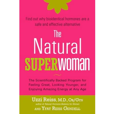 Abbildung von The Natural Superwoman: Scientifically Backed Program for Feeling Great, Looking Younger,and Enjoyin g Amazing Energy at Any Age