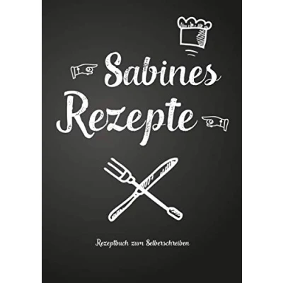 Abbildung von Sabines Rezepte Rezeptbuch zum Selberschreiben: Persönliches Geschenk für Sabine Sammeln von Rezepten (Blanko Kochbuch)