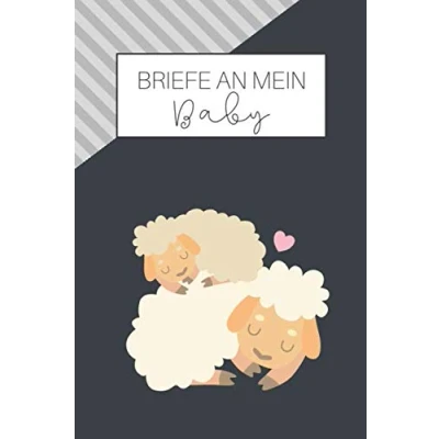 Abbildung von Briefe an mein Baby: Liniertes Tagebuch zum Schreiben von Gedanken, Erinnerungen und Wünschen, perfektes Geschenk für einen besonderen Anlass gedankvolles Andenken