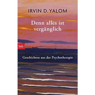 Abbildung von Denn alles ist vergänglich: Geschichten aus der Psychotherapie Geschenkausgabe