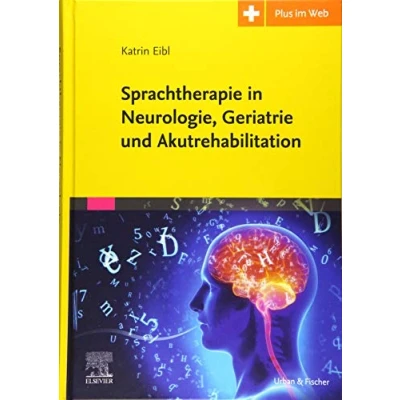 Abbildung von Sprachtherapie in Neurologie, Geriatrie und Akutrehabilitation: Mit Zugang zum Elsevier Portal