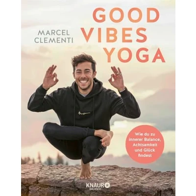 Abbildung von Good Vibes Yoga: Wie du zu innerer Balance, Achtsamkeit und Glück findest