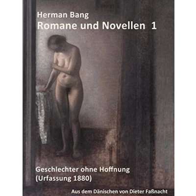 Abbildung von Herman Bang: Romane und Novellen Band 1: Geschlechter ohne Hoffnung aus dem dänischen von Dieter Faßnacht