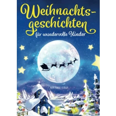 Abbildung von Weihnachtsgeschichten für wundervolle Kinder: Zauberhafte Geschichten zum Vorlesen und Lesen im Advent oder an Weihnachten