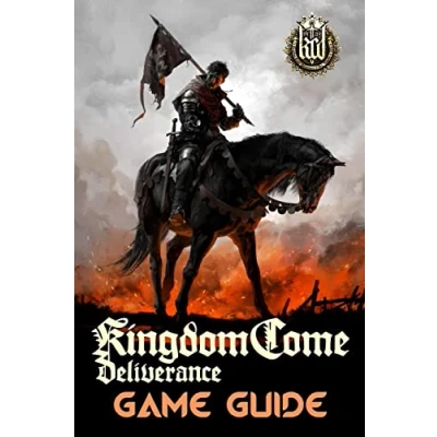 Abbildung von Kingdom Come: Deliverance Game Guide: Includes Quests Walkthroughs, Tips and Tricks a lot more!