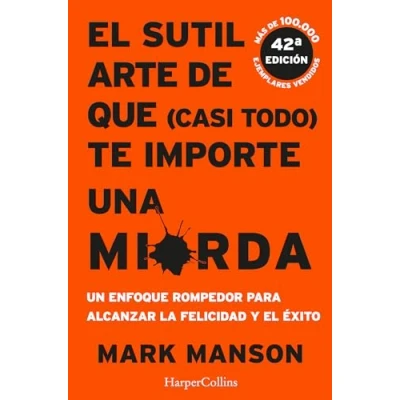 Abbildung von El sutil arte de que (casi todo) te importe una mierda (HARPERCOLLINS, Band 2805)