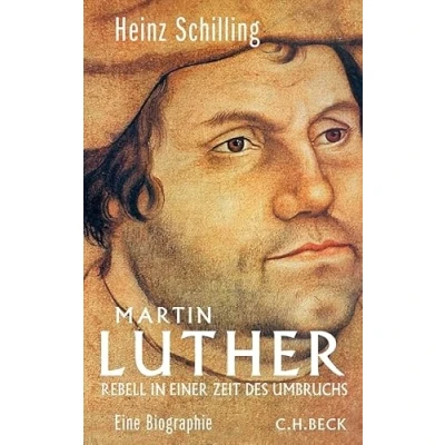 Abbildung von Martin Luther: Rebell in einer Zeit des Umbruchs