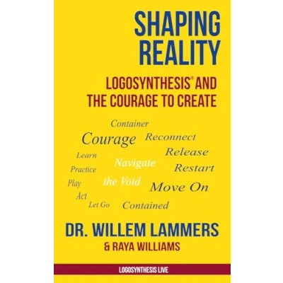 Abbildung von Shaping Reality: Logosynthesis® and the Courage to Create (Logosynthesis Live)