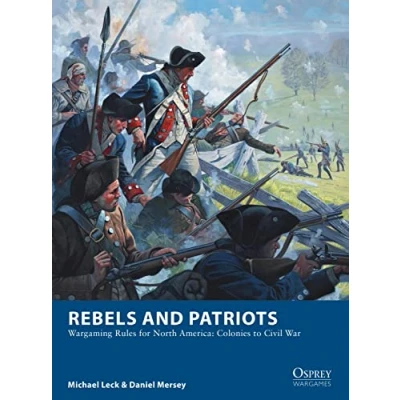 Abbildung von Rebels and Patriots: Wargaming Rules for North America: Colonies to Civil War (Osprey Wargames)