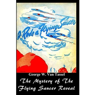 Abbildung von I RODE A Flying SAUCER.: The Mystery of Saucers Revealed