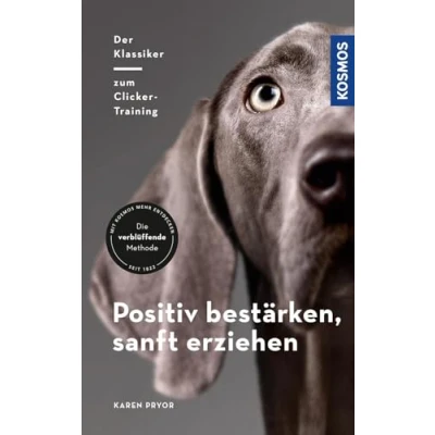 Abbildung von Positiv bestärken sanft erziehen: Der Klassiker zum Clicker Training