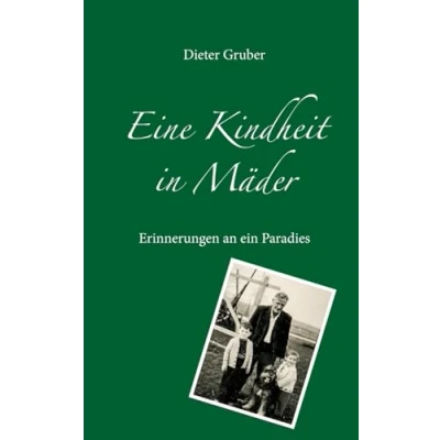 Abbildung von Eine Kindheit in Mäder: Erinnerungen an ein Paradies