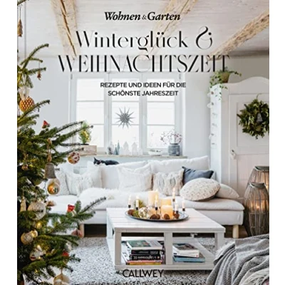 Abbildung von Winterglück &amp; Weihnachtszeit: Rezepte und Ideen für die schönste Jahreszeit
