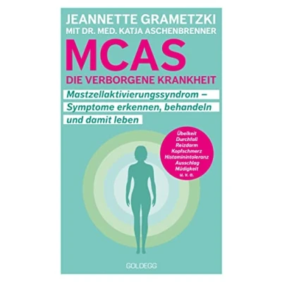 Abbildung von MCAS die verborgene Krankheit Mastzellaktivierungssyndrom. Symptome erkennen, behandeln, damit leben. Umgang mit Mastzellaktivierungssyndrom und ... Erfahrungsberichte Tipps für den Alltag.
