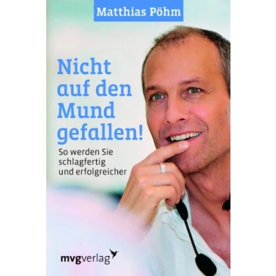 Abbildung von Nicht auf den Mund gefallen!: So Werden Sie Schlagfertig Und Erfolgreicher
