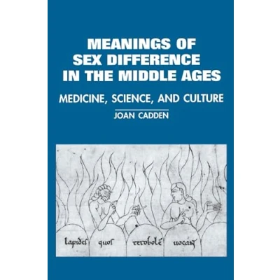 Abbildung von Meanings of Sex Difference Mid Ages: Medicine, Science, and Culture (Cambridge History Medicine)
