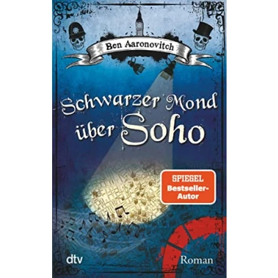 Abbildung von Schwarzer Mond über Soho: Roman (Die Flüsse von London Reihe (Peter Grant), Band 2)