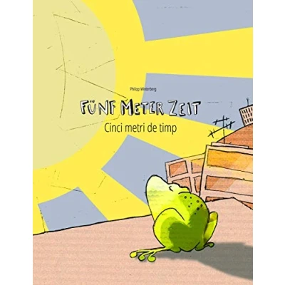 Abbildung von Fünf Meter Zeit/Cinci metri de timp: Kinderbuch Deutsch Rumänisch (bilingual/zweisprachig) (Bilinguale Bücher (Deutsch Rumänisch) von Philipp Winterberg)