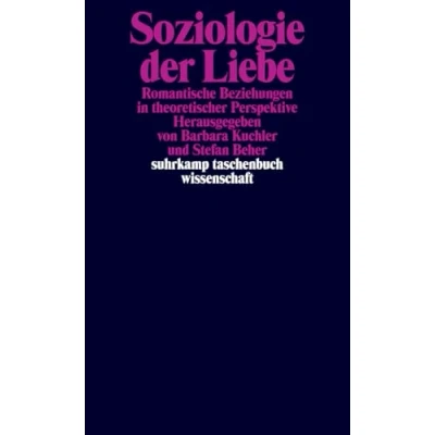 Abbildung von Soziologie der Liebe: Romantische Beziehungen in theoretischer Perspektive (suhrkamp taschenbuch wissenschaft)
